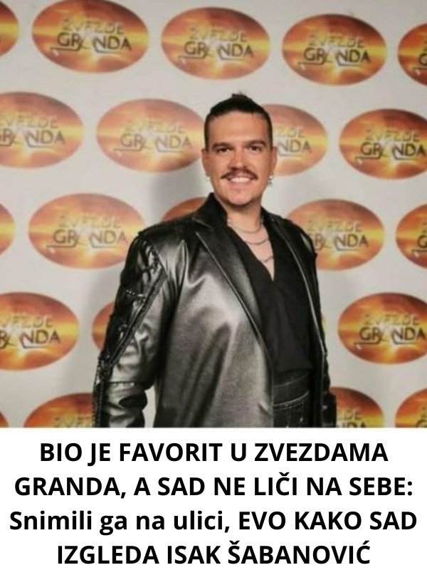 BIO JE FAVORIT U ZVEZDAMA GRANDA, A SAD NE LIČI NA SEBE: Snimili ga na ulici, EVO KAKO SAD IZGLEDA ISAK ŠABANOVIĆ