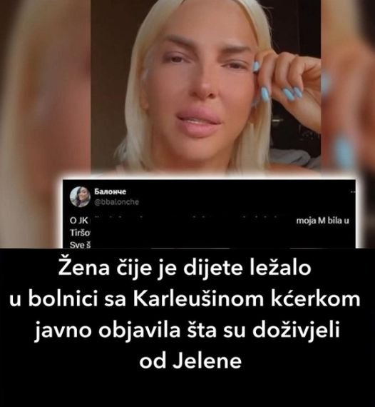 Žena čije je dijete ležalo u bolnici sa kćerkom od Karleuše- BEZ DLAKE NA JEZlKU 0BJAVlLA ŠTA SU D0ŽIVJELl OD JELENE!