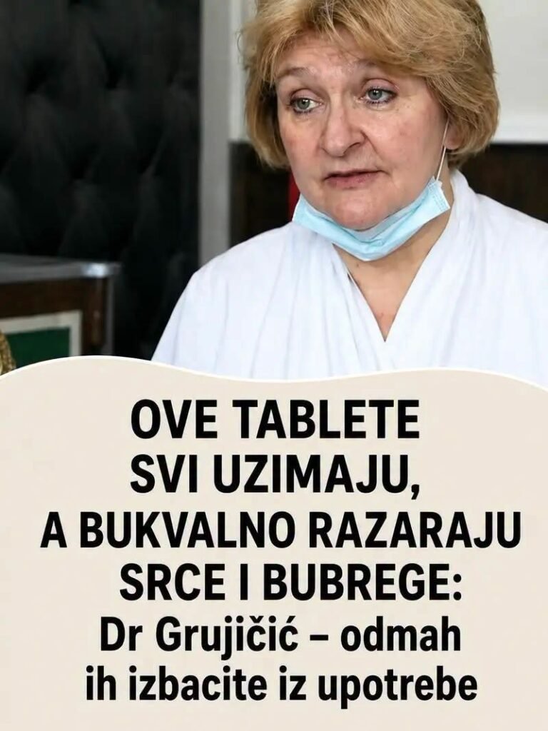 OVE TABLETE SVI UZIMAJU, A BUKVALNO RAZARAJU SRCE I BUBREGE: Dr Grujičić - odmah ih izbacite iz upotrebe