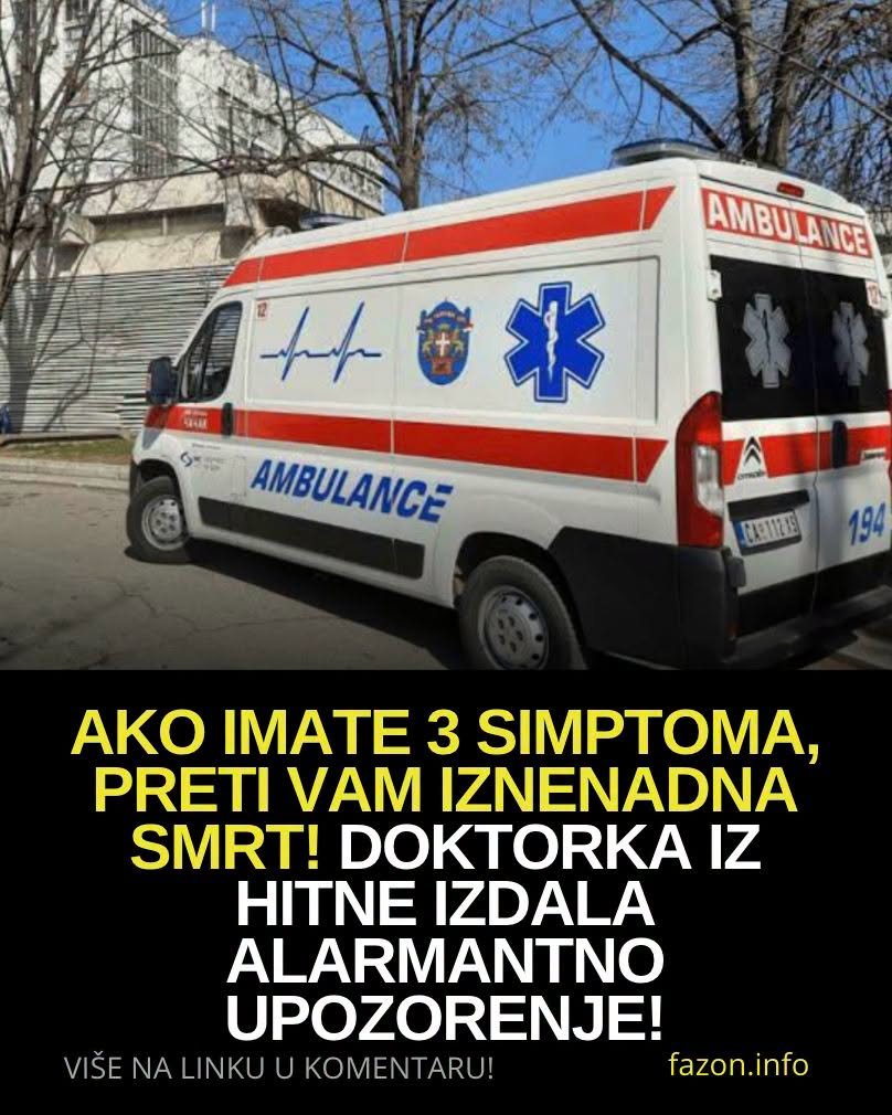 AKO IMATE 3 SIMPT0MA, PRETI VAM IZNENADNA SMRT! Doktorka iz HITNE IZDALA ALARMANTNO UP0ZORENJE!
